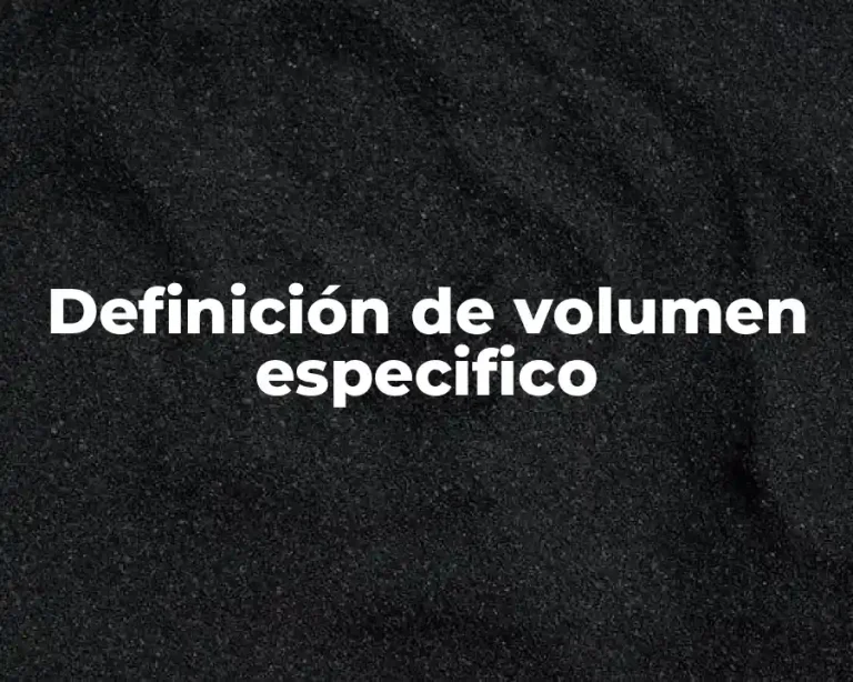 Definición de volumen especifico