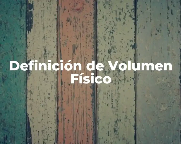 Definición de Volumen Físico