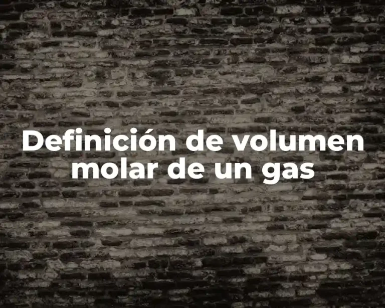 Definición de volumen molar de un gas