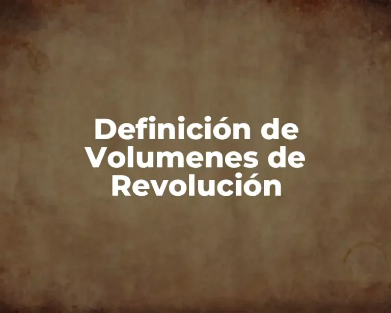 Definición de Volumenes de Revolución