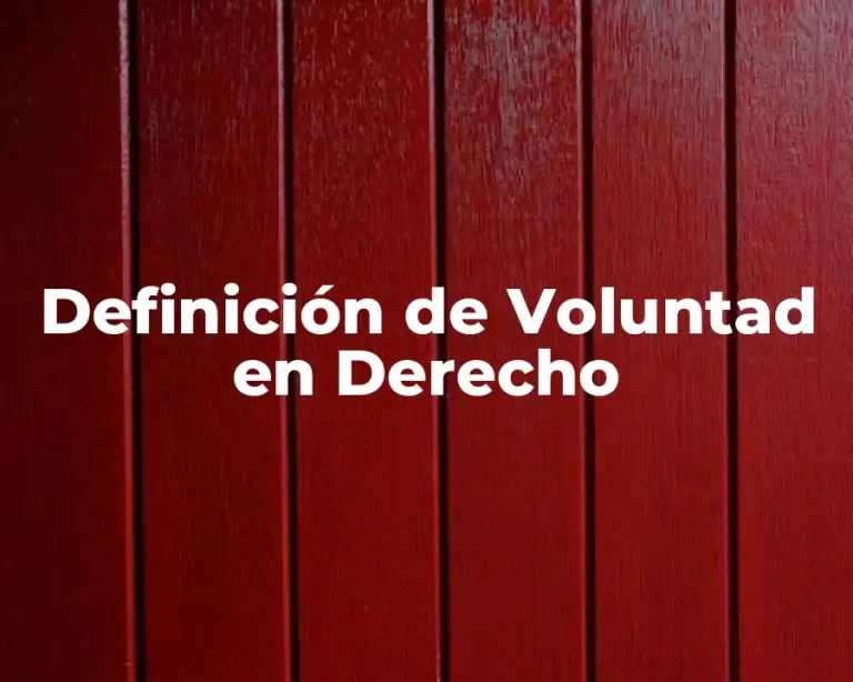 Definición de Voluntad en Derecho