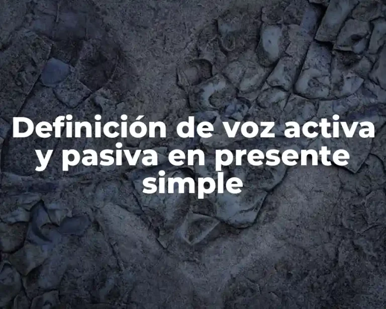 Definición de voz activa y pasiva en presente simple