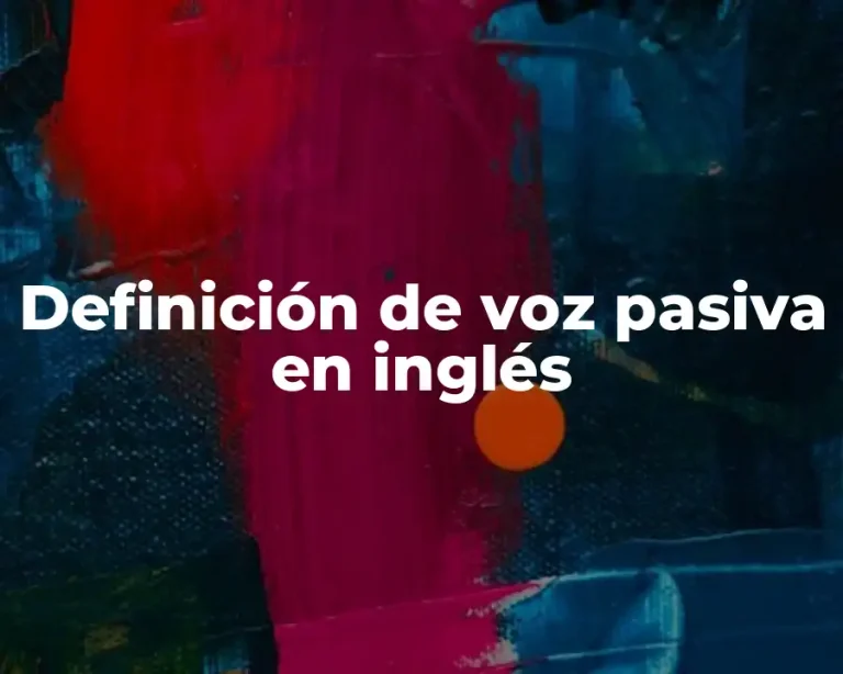 Definición de voz pasiva en inglés