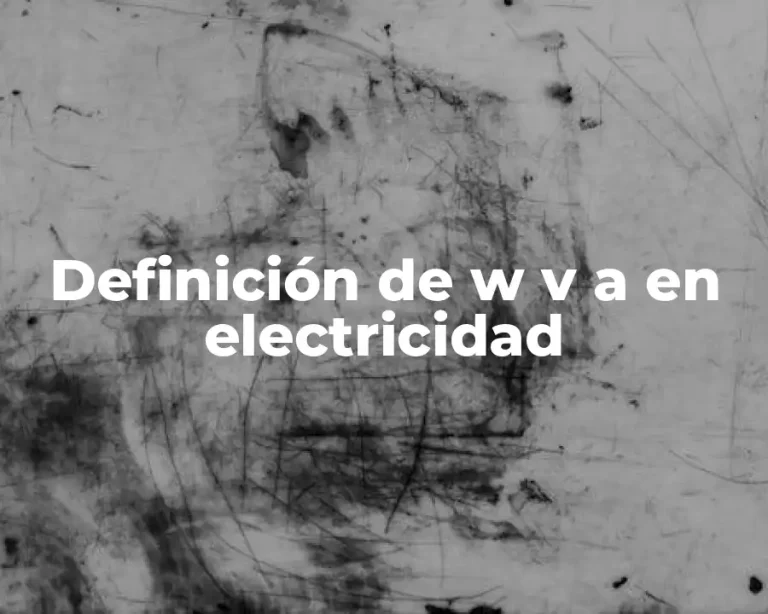 Definición de w v a en electricidad