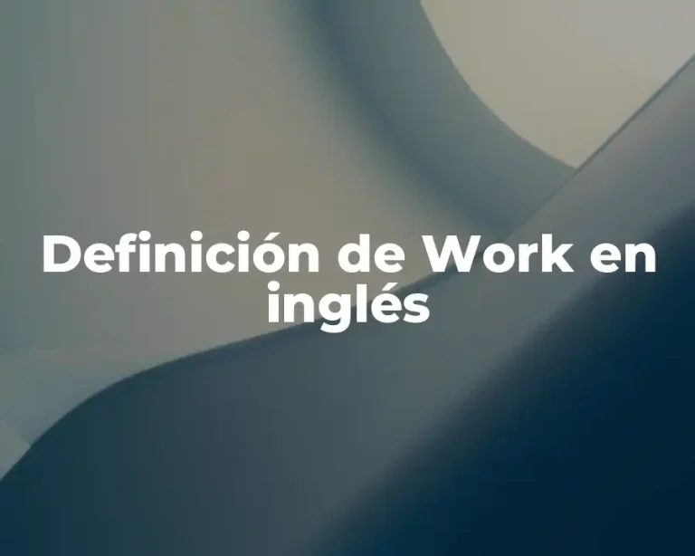 Definición de Work en inglés