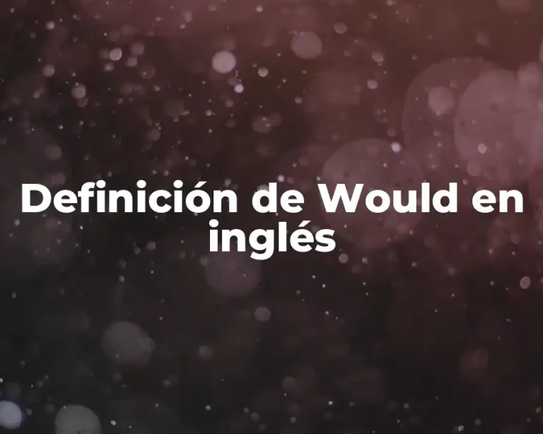 Definición de Would en inglés