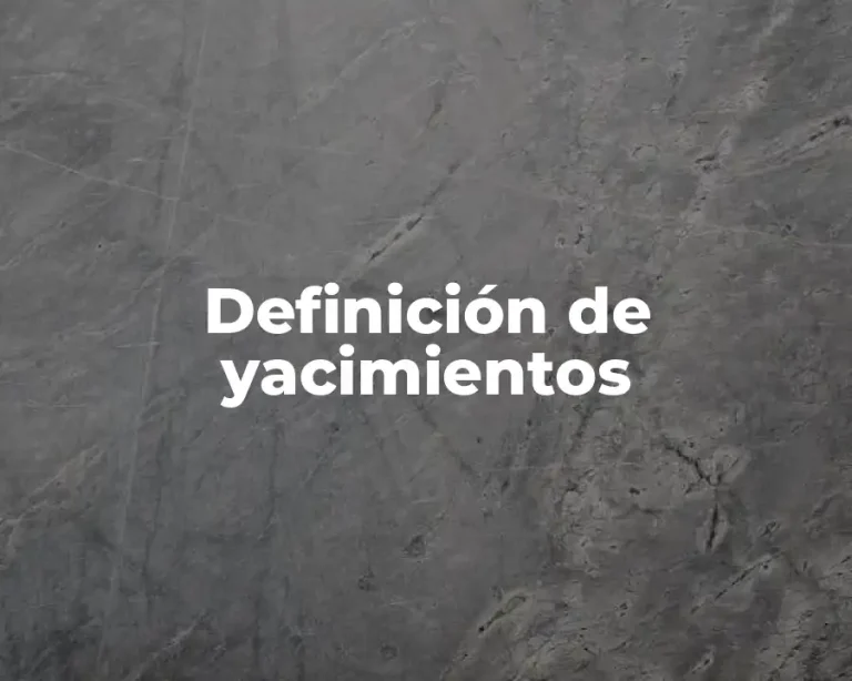 Definición de yacimientos
