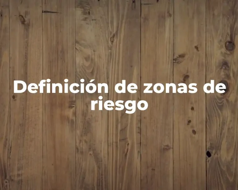 Definición de zonas de riesgo