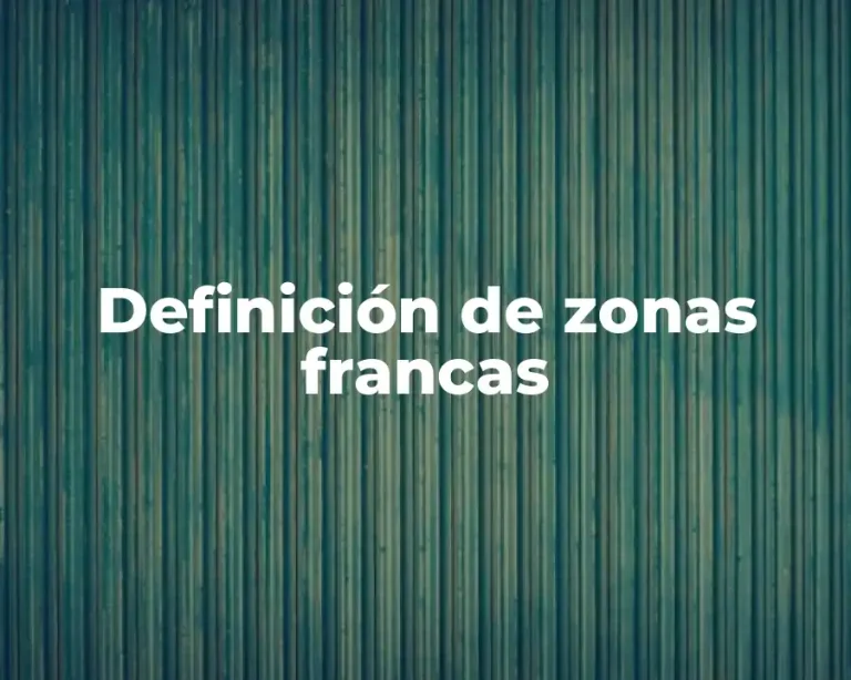 Definición de zonas francas