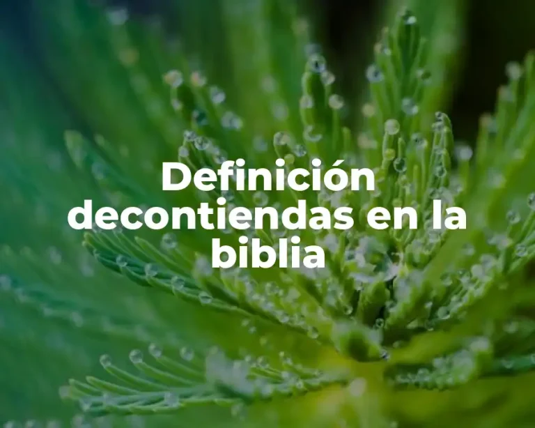 Definición decontiendas en la biblia