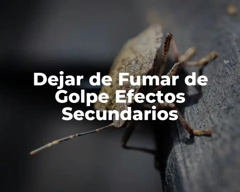 Dejar de Fumar de Golpe Efectos Secundarios