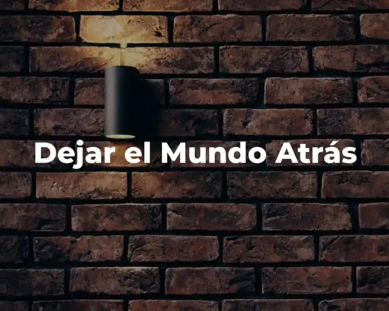 Dejar el Mundo Atrás