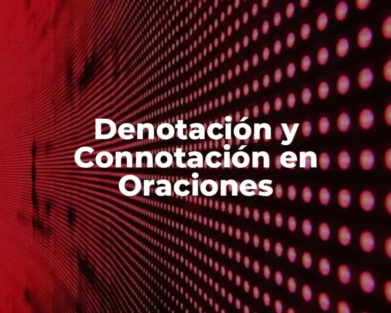 Denotación y Connotación en Oraciones
