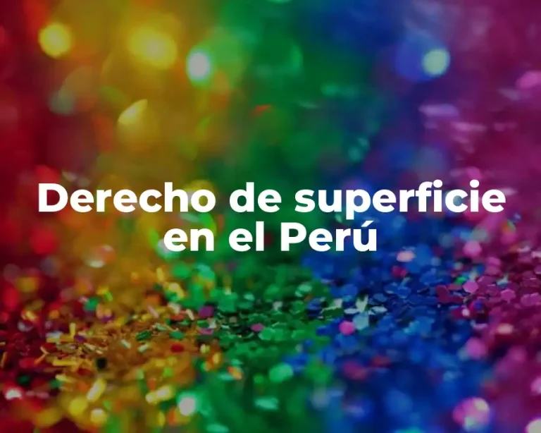Derecho de superficie en el Perú