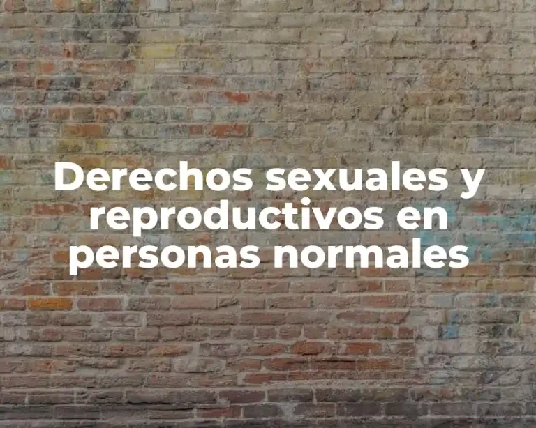 Derechos sexuales y reproductivos en personas normales