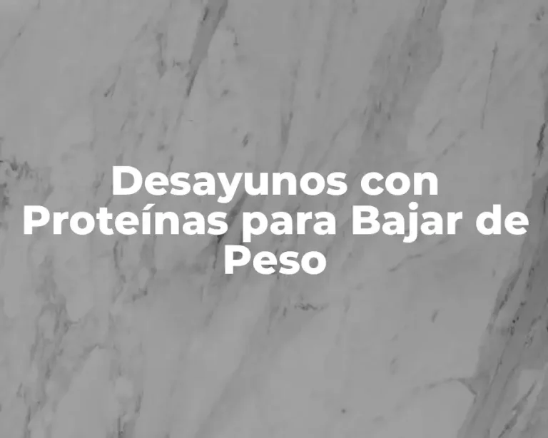 Desayunos con Proteínas para Bajar de Peso