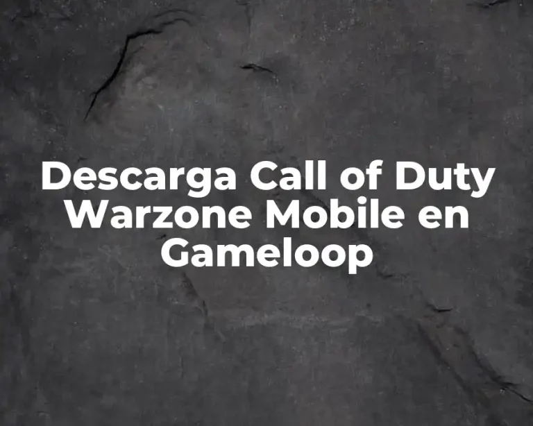 Descarga Call of Duty Warzone Mobile en Gameloop