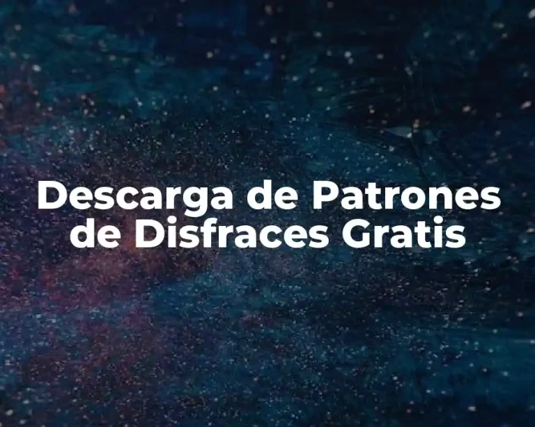 Descarga de Patrones de Disfraces Gratis