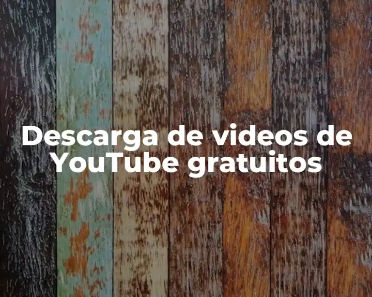 Descarga de videos de YouTube gratuitos