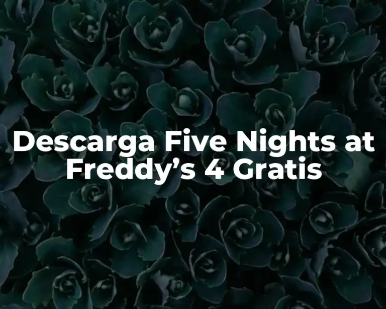 Descarga Five Nights at Freddy’s 4 Gratis
