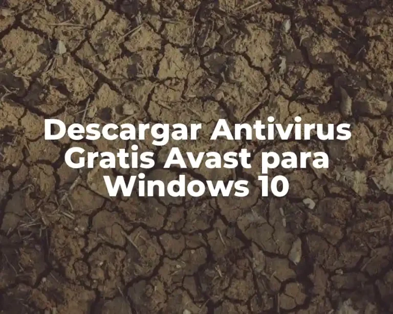 Descargar Antivirus Gratis Avast para Windows 10