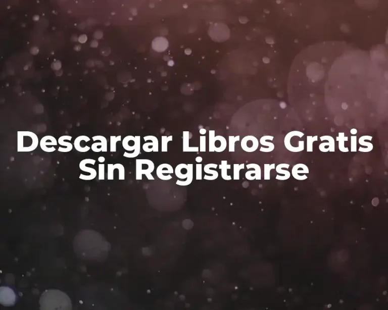 Descargar Libros Gratis Sin Registrarse