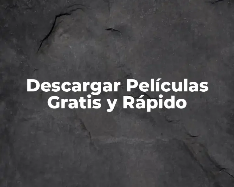Descargar Películas Gratis y Rápido