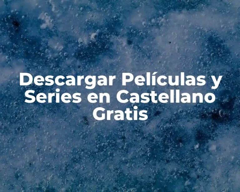 Descargar Películas y Series en Castellano Gratis