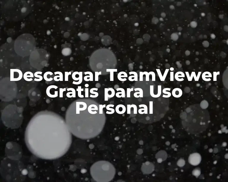Descargar TeamViewer Gratis para Uso Personal