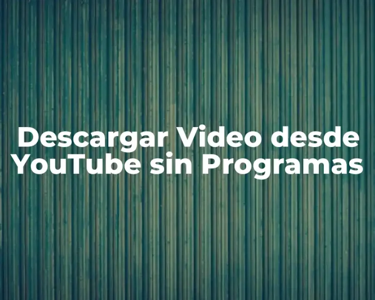 Descargar Video desde YouTube sin Programas