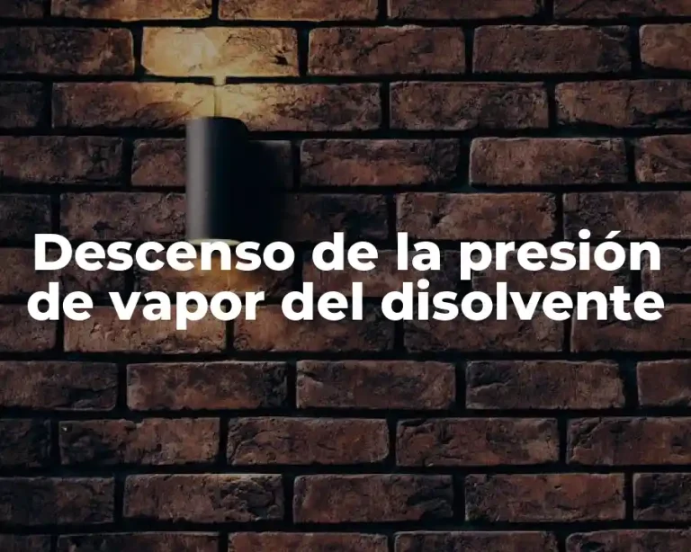 Descenso de la presión de vapor del disolvente