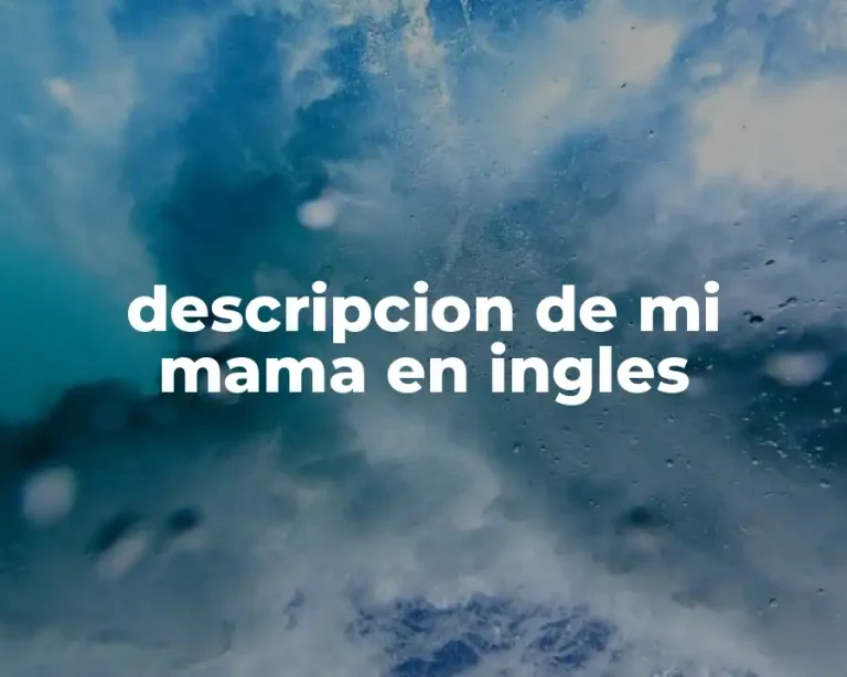 descripcion de mi mama en ingles