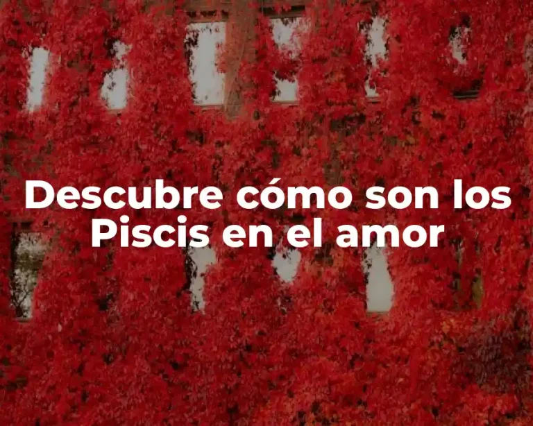 Descubre cómo son los Piscis en el amor