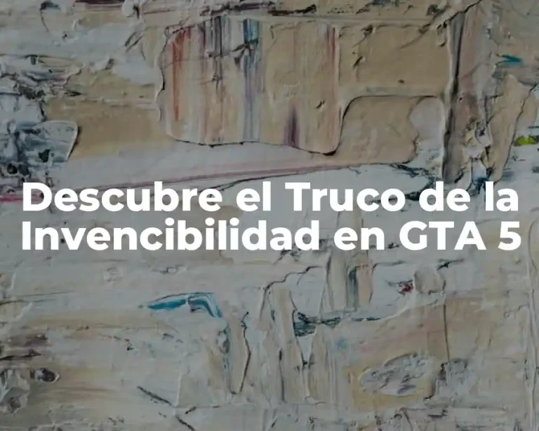 Descubre el Truco de la Invencibilidad en GTA 5