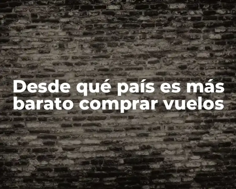 Desde qué país es más barato comprar vuelos