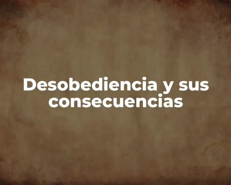 Desobediencia y sus consecuencias