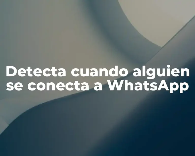 Detecta cuando alguien se conecta a WhatsApp