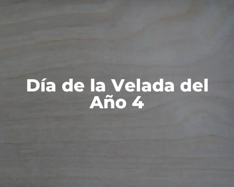 Día de la Velada del Año 4