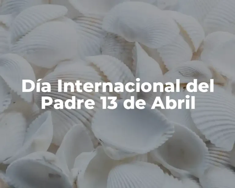 Día Internacional del Padre 13 de Abril