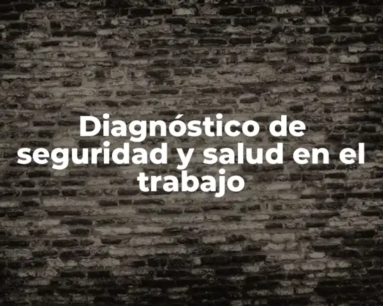 Diagnóstico de seguridad y salud en el trabajo
