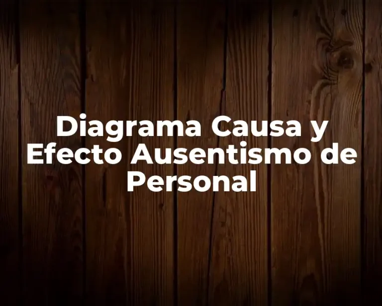 Diagrama Causa y Efecto Ausentismo de Personal