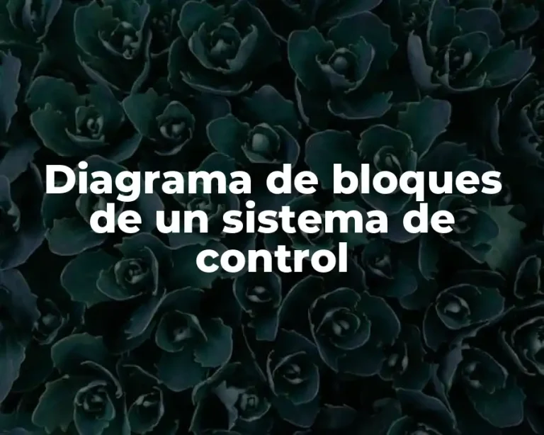 Diagrama de bloques de un sistema de control