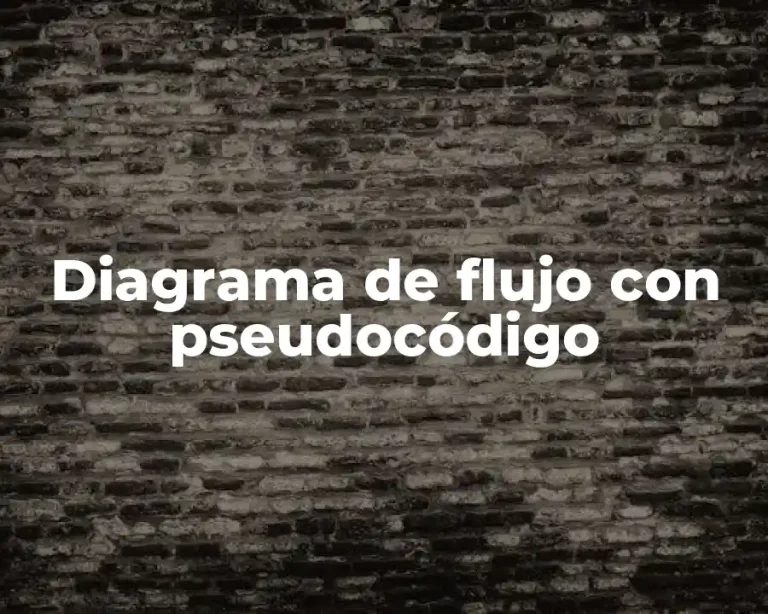 Diagrama de flujo con pseudocódigo