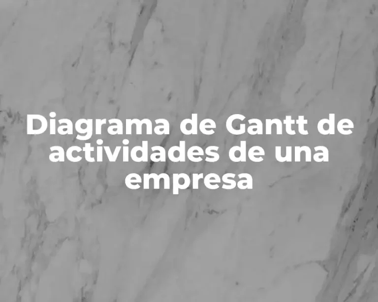 Diagrama de Gantt de actividades de una empresa
