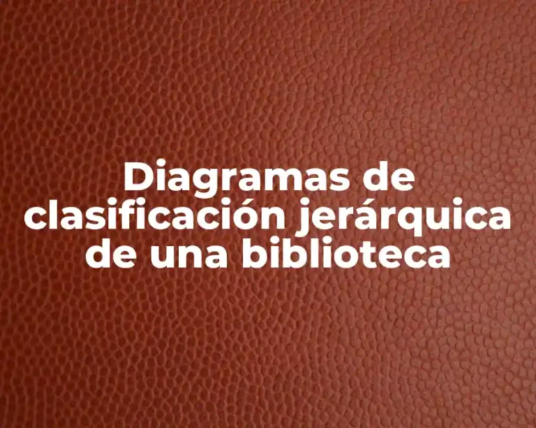 Diagramas de clasificación jerárquica de una biblioteca