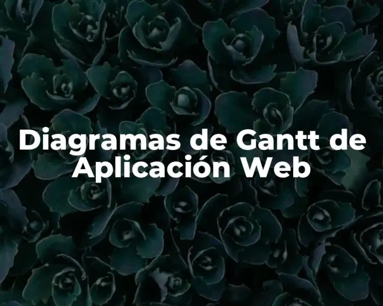 Diagramas de Gantt de Aplicación Web