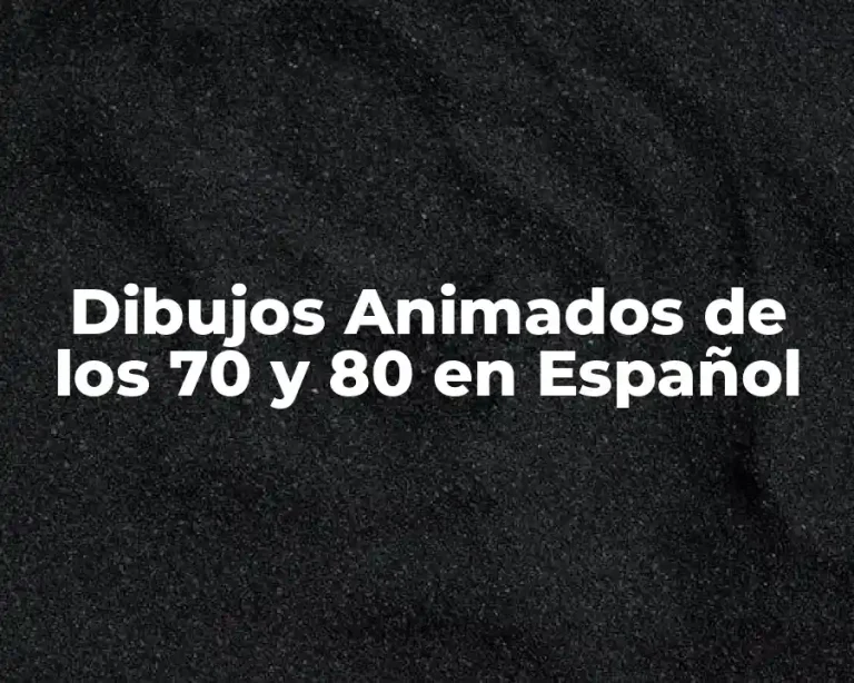 Dibujos Animados de los 70 y 80 en Español