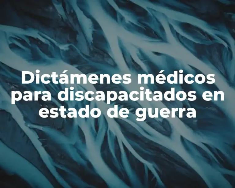 Dictámenes médicos para discapacitados en estado de guerra