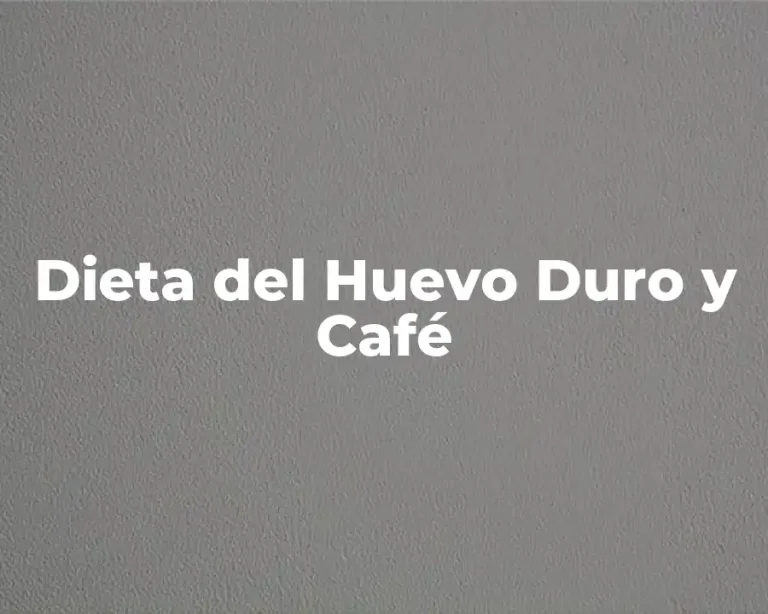 Dieta del Huevo Duro y Café