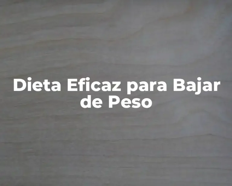 Dieta Eficaz para Bajar de Peso